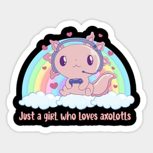 Just A Girl Who Loves Axolotls Sticker